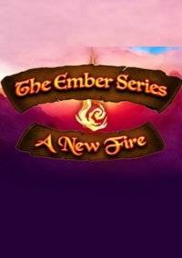 The Ember Series A New Fire скачать торрент бесплатно
